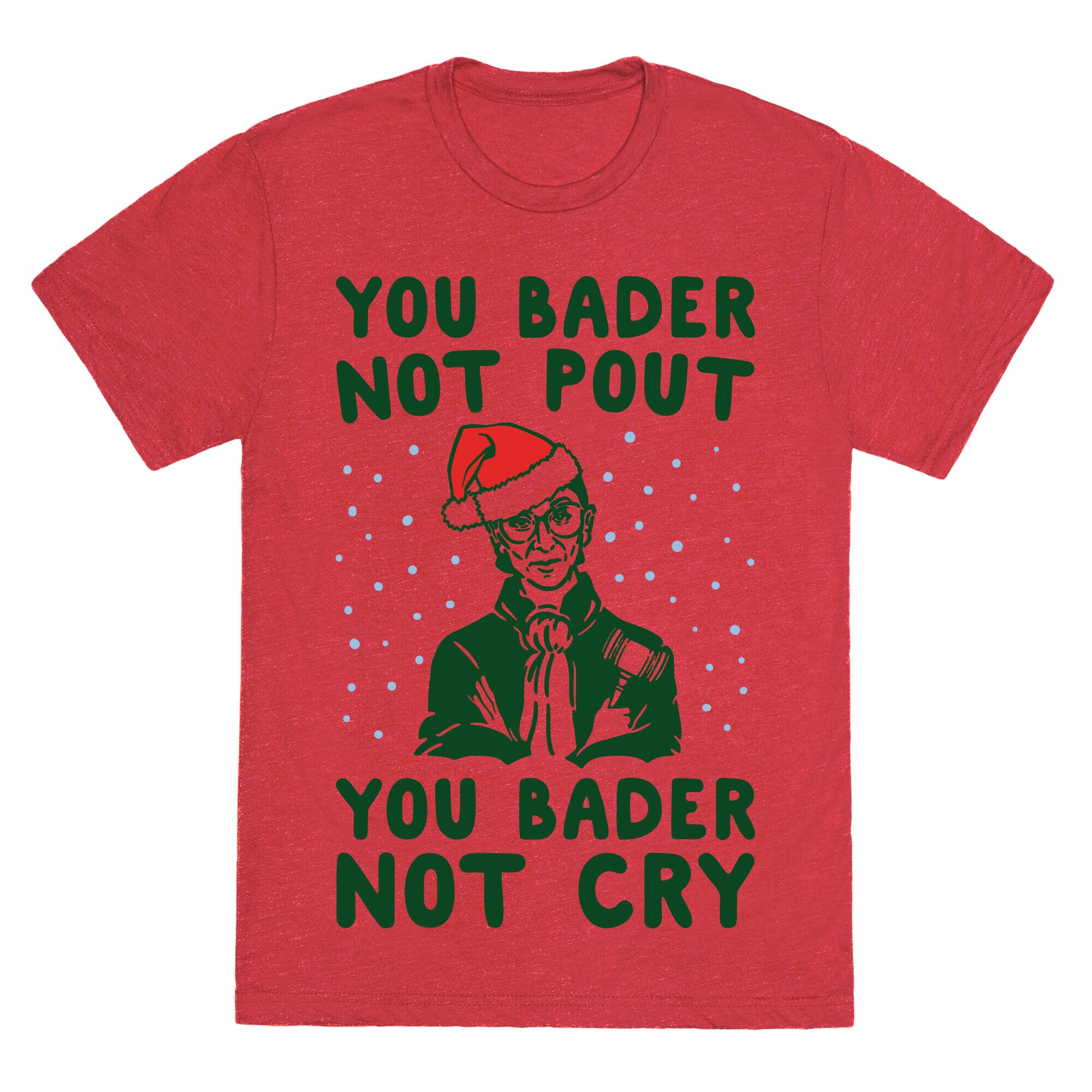 You Bader Not Pout You Bader Not Cry Parody Unisex Triblend Tee